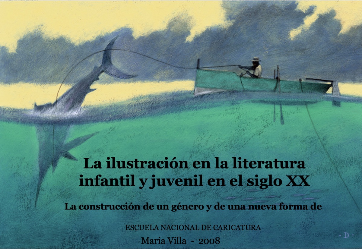 La ilustración en la literatura infantil y juvenil en el siglo XX — Escuela Nacional de Caricatura, 2008